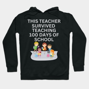 THIS TEACHER SURVIVED TEACHING 100 DAYS OF SCHOOL Hoodie